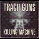 TRACII GUNS- Killing Machine