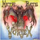 VORTEX- Metal Bats/Open The Gates