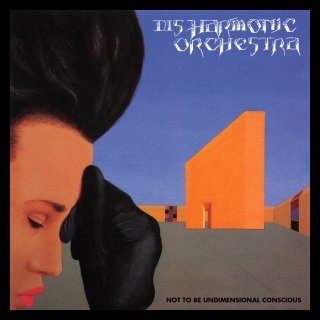 DISHARMONIC ORCHESTRA- Not To Be Undimensional Conscious