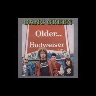 GANG GREEN- Older...Budweiser