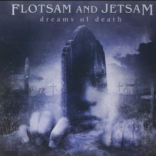 FLOTSAM AND JETSAM- Dreams Of Death