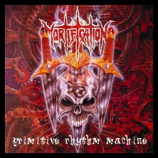 MORTIFICATION- Primitive Rhythm Machine