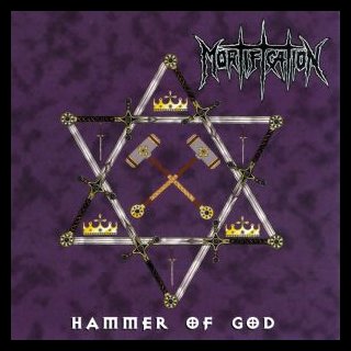 MORTIFICATION- Hammer Of God