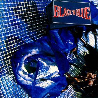 BLACK N BLUE- Without Love