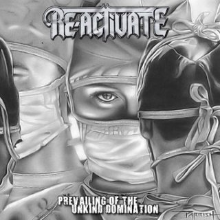 RE-ACTIVATE- Prevailing Of The Unkind Domination