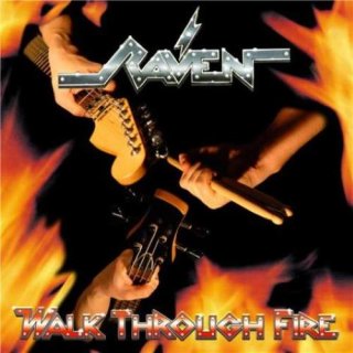 RAVEN- Walk Through Fire