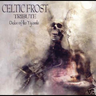 CELTIC FROST TRIBUTE- Order Of The Tyrants