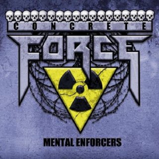 CONCRETE FORCE- Mental Enforcers