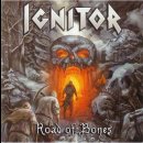 IGNITOR- Road Of Bones