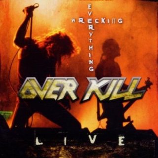 OVERKILL- Wrecking Everything LIVE