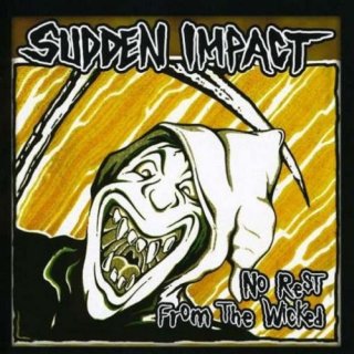 SUDDEN IMPACT- No Rest From The Wicked +BONUS