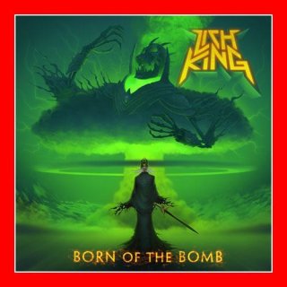 LICH KING- Born Of The Bomb