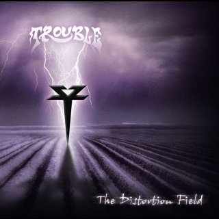TROUBLE- The Distortion Field