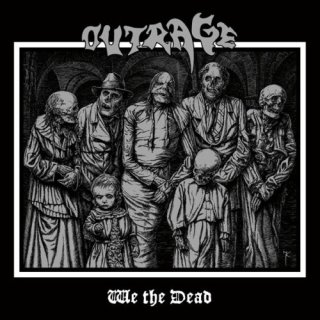 OUTRAGE- We The Dead