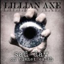LILLIAN AXE- Sad Day On Planet Earth
