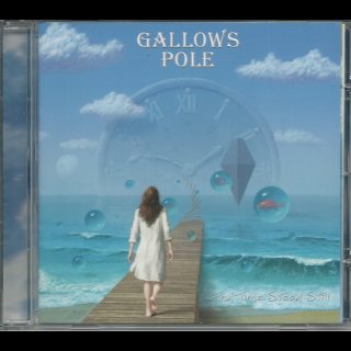 GALLOWS POLE- And Time Stood Still