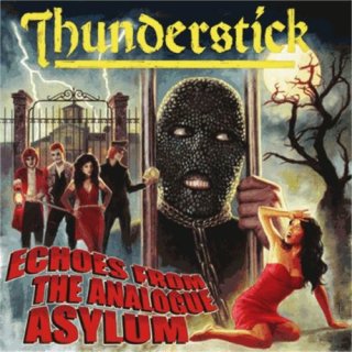 THUNDERSTICK- Echoes From The Analogue Asylum
