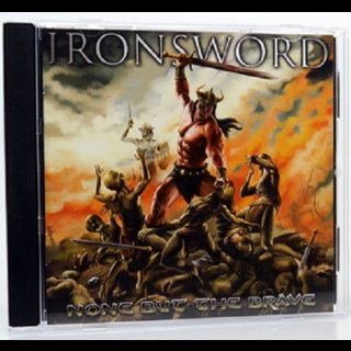 IRONSWORD- None But The Brave 