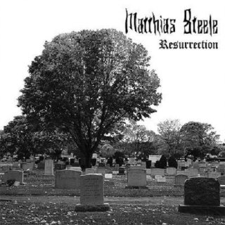 MATTHIAS STEELE- Resurrection
