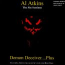 AL ATKINS- Demon Deceiver...Plus (The Sin Sessions) +2 Bonustracks
