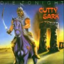 CUTTY SARK- Die Tonight LIM. BLACK VINYL +Bonustr.