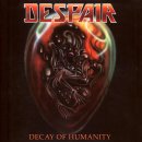 DESPAIR- Decay Of Humanity