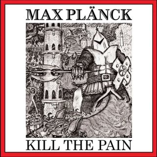 MAX PL&Auml;NCK- Kill The Pain LIM.500 CD