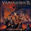 VANQUISHER- An Age Undreamed Of