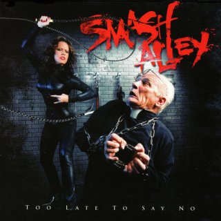 SMASHED ALLEY- Too Late To Say No
